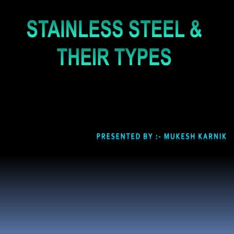 STAINLESS STEEL AND THEIR TYEPS