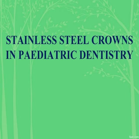 Stainless steel crowns in paediatric dentistry | PPTX