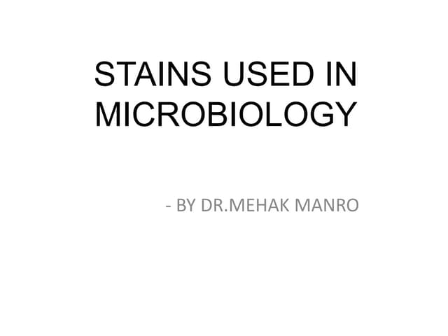 STAINS USED IN MICROBIOLOGY        .pptx
