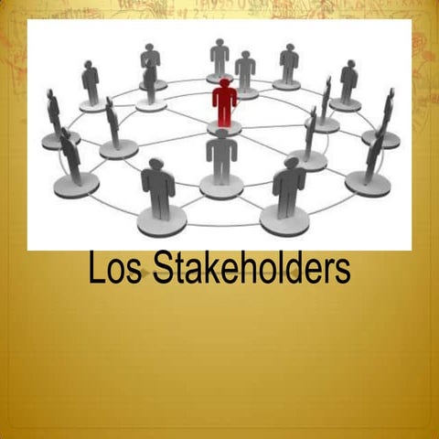 Stakeholders.