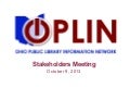 OPLIN Stakeholders Meeting 2013