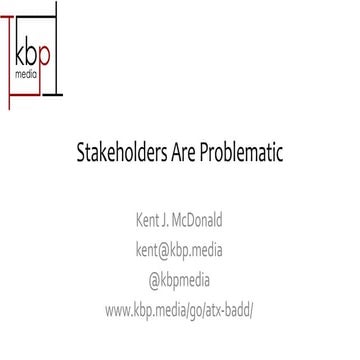 Stakeholders are problematic
