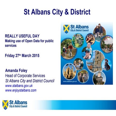 Welcome to St Albans and Open Data  | Amanda Foley | March 2015