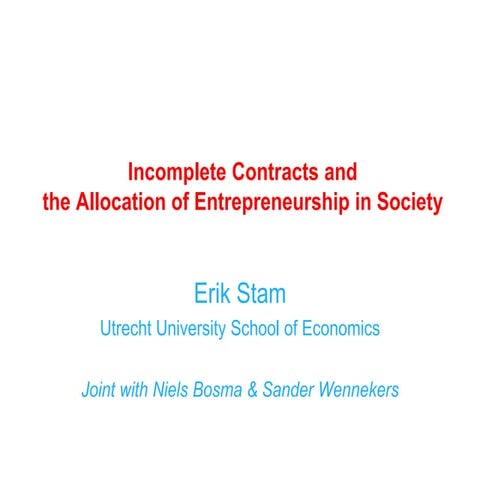  Incomplete contracts allocation eship society. Erik Stam