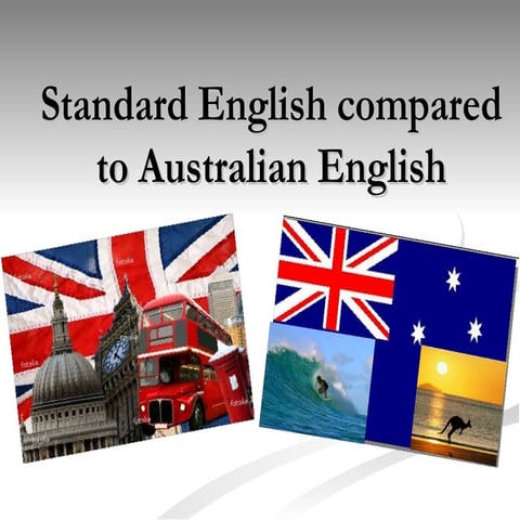 Standard English compared to Australian English
