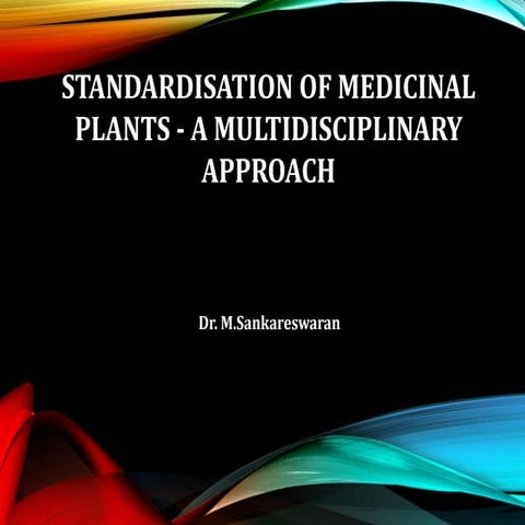 Standardisation of medicinal plants 