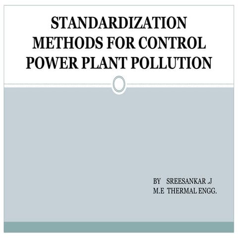 STANDARDIZATION METHODS FOR CONTROL POWER PLANT POLLUTION