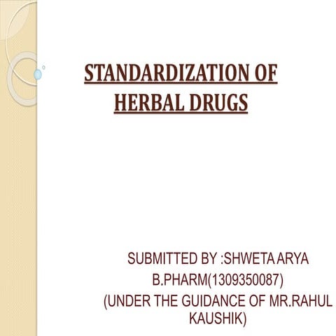 Standardization of herbal drugs
