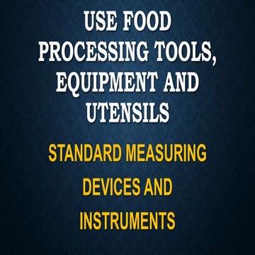 Standard Measuring Devices and instruments in Food Processing.pptx