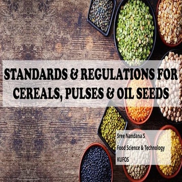STANDARDS AND REGULATIONS OF CEREALS, PULSES AND OILSEEDS