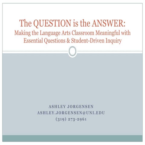 The Question is the Answer: Making the Language Arts Classroom Meaningful wit...
