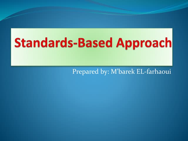 Standards based approach