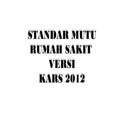 Standar mutu rs akreditasi kars 2012