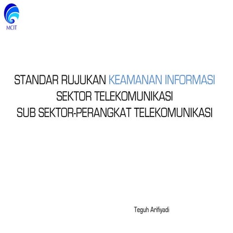 Standar rujukan keamanan informasi sub sektor perangkat telekomunikasi