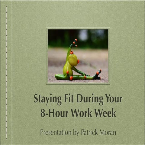 Staying Fit During Your 8-Hour Work Week