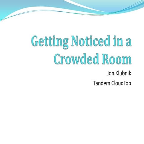 Standing out in a crowded room   jon klubnik marketing your small business