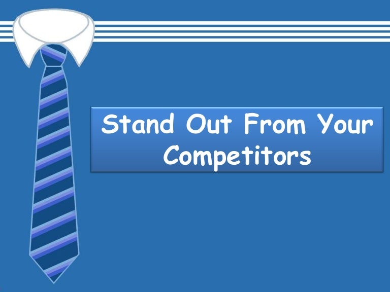 Stand Out From Your Competitors