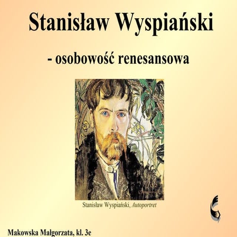 Stanisław Wyspiański - osobowość renesansowa
