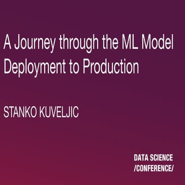 A journey through the machine learning model deployment to production ...