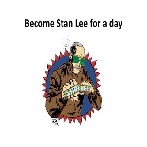 Stan lee for a day