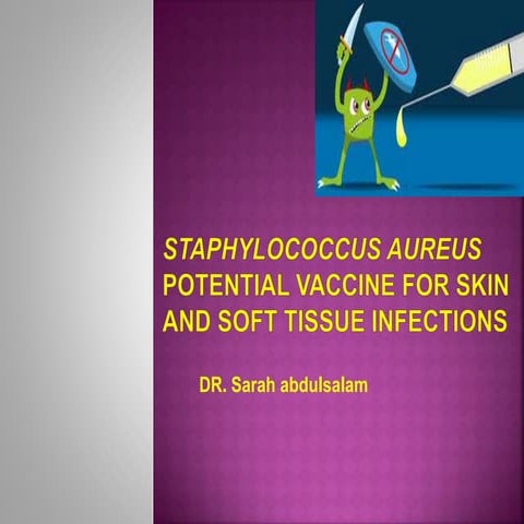 Staphylococcus aureus potential vaccine for skin and soft tissue infections.pptx