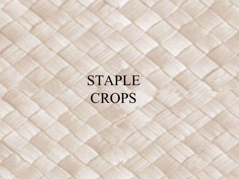 Staple crops