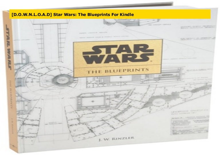 D O W N L O A D Star Wars The Blueprints For Kindle
