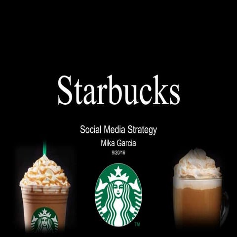 Starbucks Social Media Strategy Plan by Mika Garcia