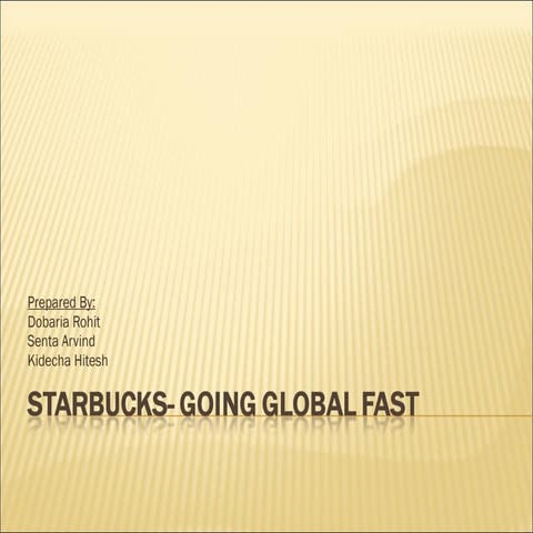 Starbucks  going global fast
