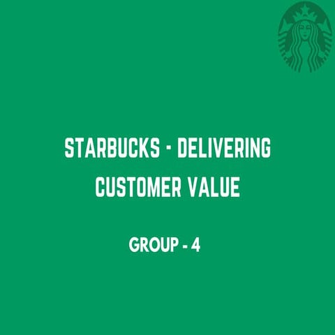 Starbucks Delivering Customer Value