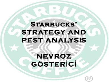 Starbucks' strategy and pest analyses 1