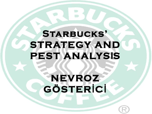 Starbucks' strategy and pest analyses 1