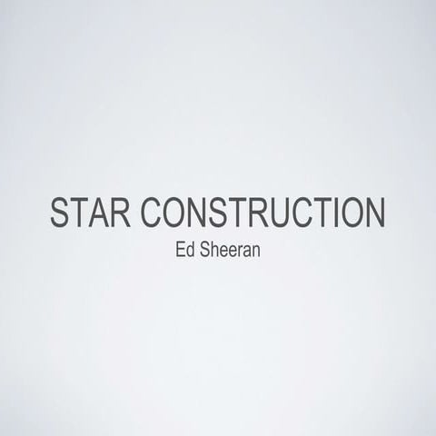 Star construction ed sheeran