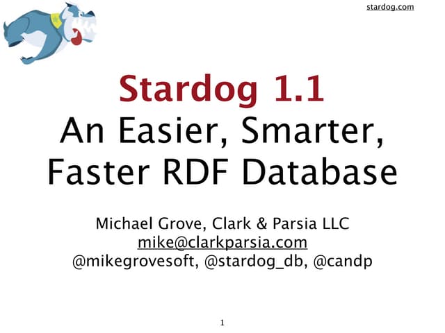 Stardog 1.1: An Easier, Smarter, Faster RDF Database