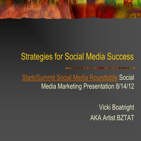 Stark Summit Social Media Roundtable Presentation 081412