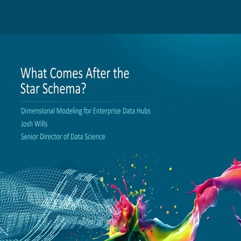 What Comes After The Star Schema? Dimensional Modeling For Enterprise Data Hubs