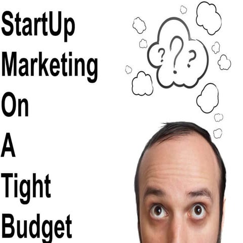 Start up marketing on a tight budget