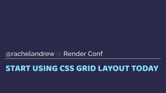 Render Conf: Start using CSS Grid L...
