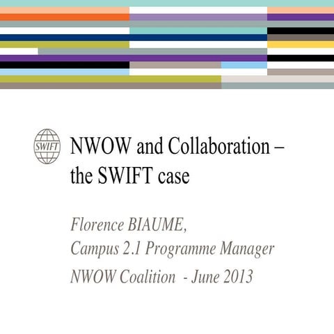 Start 2 NWOW Workshop, June 4th 2013,  Case Swift