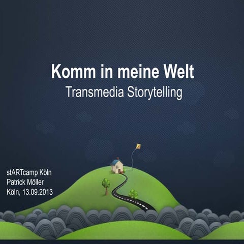 stARTcamp köln '13 - Transmedia Storytelling
