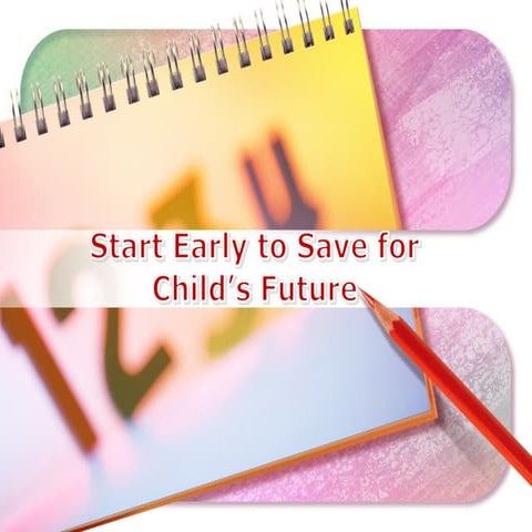 Start early to save for child’s future