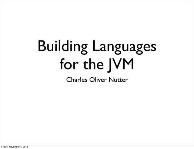 Building Languages for the JVM - StarTechConf 2011