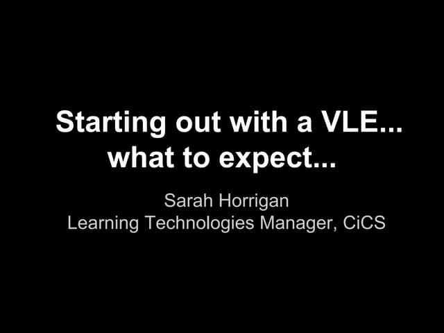 Starting out with a VLE - what to expect