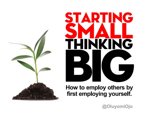 Starting small, thinking big