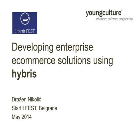 Developing enterprise ecommerce solutions using hybris by Drazen Nikolic - Be...