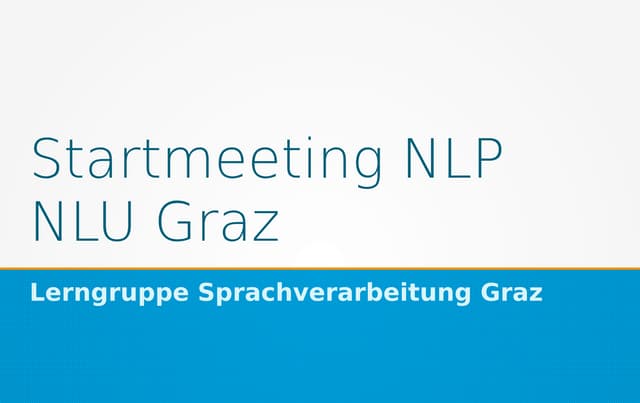 Startmeeting Interessengruppe NLP NLU Graz