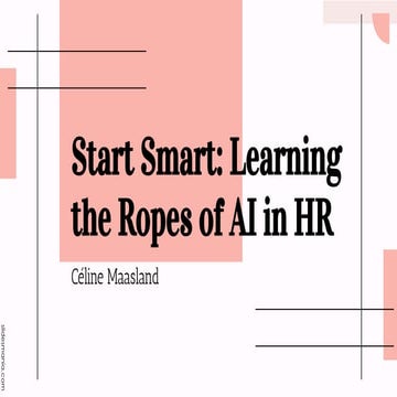 Start Smart: Learning the Ropes of AI for HR - Celine Maasland - SocialHRCamp...