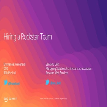 AWS Summit Singapore 2019 | Hiring a Global Rock Star Team: Tips and Tricks