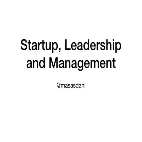 Startup, leadership and management