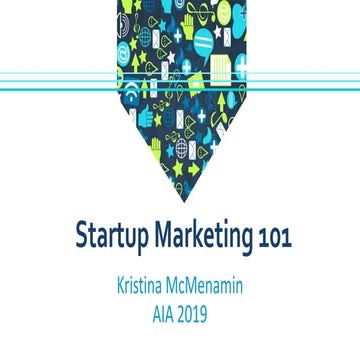 AIA2019 - Kristina McMenamin - Startup Marketing 101
